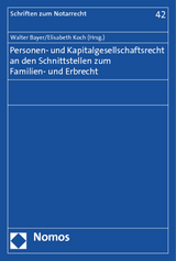 Personen- und Kapitalgesellschaftsrecht an den Schnittstellen zum Familien- und Erbrecht - 