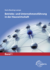 Betriebs- und Unternehmensf&uuml;hrung in der Hauswirtschaft Band 1 - Karin Beuting-Lampe