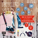 Upcycling Step by Step - Maria Neumeister