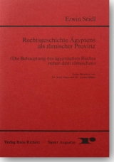 Rechtsgeschichte &Auml;gyptens als r&ouml;mischer Provinz - Erwin Seidl