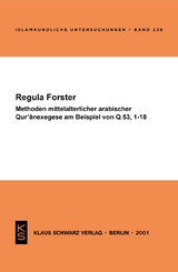 Methoden mittelalterlicher arabischer Qur'anexegese am Beispiel von Q 53, 1-18 - Regula Forster