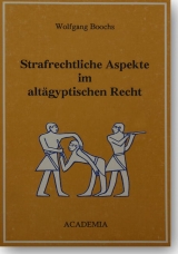 Strafrechtliche Aspekte im alt&auml;gyptischen Recht - Wolfgang Boochs