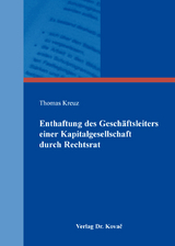Enthaftung des Gesch&auml;ftsleiters einer Kapitalgesellschaft durch Rechtsrat - Thomas Kreuz
