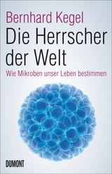 Die Herrscher der Welt - Bernhard Kegel