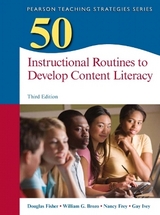 50 Instructional Routines to Develop Content Literacy - Fisher, Douglas; Brozo, William; Frey, Nancy; Ivey, Gay