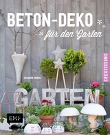Beton-Deko f&uuml;r den Garten - Johanna Rundel