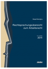 Rechtsprechungs&uuml;bersicht zum Arbeitsrecht - Peter Bopp, Christina Georgiou