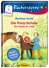Die Pony-Schule. Ein Fohlen f&uuml;r Lotte - Marliese Arold