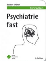 Psychiatrie fast - Tom Bschor, Steffen Gr&uuml;ner
