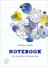 Notebook f&uuml;r kreative Alchemisten - Corina Capri