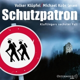 Schutzpatron (Ein Kluftinger-Krimi 6) - Volker Kl&uuml;pfel, Michael Kobr