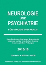 Neurologie und Psychiatrie - Müller, Markus J; Gleixner, Christiane; Müller, Markus J; Wirth, Steffen B