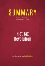 Summary: Flat Tax Revolution -  BusinessNews Publishing