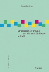 Strategische F&uuml;hrung auf VR- und GL-Ebene in KMU - Roman Lombriser