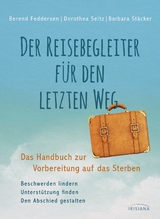 Der Reisebegleiter f&uuml;r den letzten Weg - Berend Feddersen, Dorothea Seitz, Barbara St&auml;cker