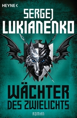 W&auml;chter des Zwielichts - Sergej Lukianenko
