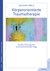 K&ouml;rperorientierte Traumatherapie - Dagmar H&auml;rle
