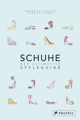 Schuhe - Der ultimative Styleguide - Fr&eacute;d&eacute;rique Veysset, Isabelle Thomas