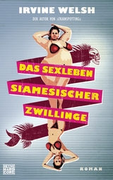 Das Sexleben siamesicher Zwillinge - Irvine Welsh
