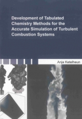 Development of Tabulated Chemistry Methods for the Accurate Simulation of Turbulent Combustion Systems - Anja Ketelheun