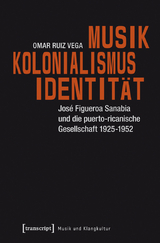 Musik &ndash; Kolonialismus &ndash; Identit&auml;t - Omar Ruiz Vega