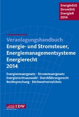 Veranlagungshandbuch Energie- und Stromsteuer, Energiemanagementsysteme und Energierecht 2014 - Institut der Wirtschaftsprüfer