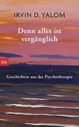 Denn alles ist verg&auml;nglich - Irvin D. Yalom