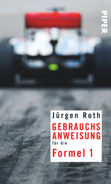 Gebrauchsanweisung f&uuml;r die Formel 1 - J&uuml;rgen Roth
