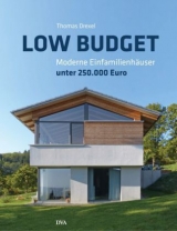Low Budget. Moderne Einfamilienh&auml;user unter 250.000 &euro; - Thomas Drexel