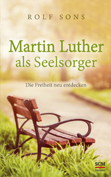 Martin Luther als Seelsorger - Rolf Sons