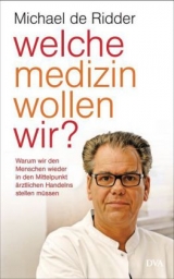 Welche Medizin wollen wir? - Michael Ridder