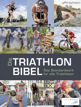 Die Triathlonbibel - Niclas Bock, Caroline Cornfine, Nina Eggert, Christoph F&uuml;rleger, Matthias Marquardt, Dr. Karlheinz Zeilberger