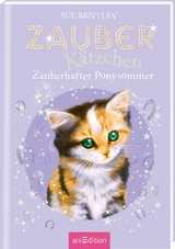 Zauberkätzchen – Zauberhafter Ponysommer - Sue Bentley