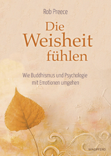 Die Weisheit f&uuml;hlen - Rob Preece