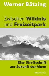 Zwischen Wildnis und Freizeitpark - Werner B&auml;tzing