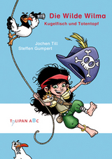 Die Wilde Wilma &ndash; Kugelfisch und Totentopf - Jochen Till