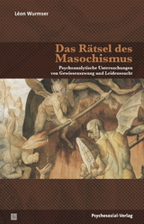 Das R&auml;tsel des Masochismus - Leon Wurmser