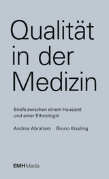 Qualität in der Medizin - Bruno Kissling, Andrea Abraham