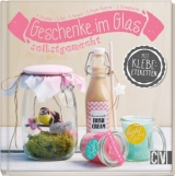 Geschenke im Glas selbstgemacht - Annette Diepolder, Simea Gut, Katarzyna Hanack, Sibyll Mayer-Kuderer