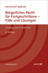 B&uuml;rgerliches Recht f&uuml;r Fortgeschrittene - F&auml;lle und L&ouml;sungen - Ferdinand Kerschner, Peter Bydlinski