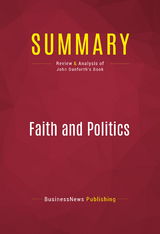 Summary: Faith and Politics -  BusinessNews Publishing
