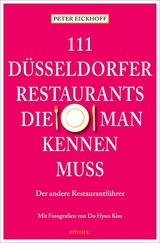 111 D&uuml;sseldorfer Restaurants, die man kennen muss - Peter Eickhoff