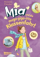 Mia 8: Mia und die mega-giga-irre Klassenfahrt - Susanne F&uuml;lscher