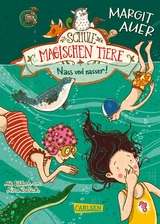 Die Schule der magischen Tiere 6: Nass und nasser - Margit Auer