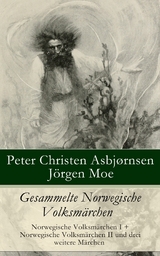 Gesammelte Norwegische Volksm&auml;rchen - Peter Christen Asbj&oslash;rnsen, J&oslash;rgen Moe