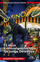 11 neue Kriminalgeschichten f&uuml;r junge Detektive - Reto Schaub, Eleonora Bilotta