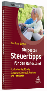 Die besten Steuertipps f&uuml;r den Ruhestand - Bernhard Schmid