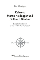 Kehren: Martin Heidegger und Gotthard G&uuml;nther - Cai Werntgen