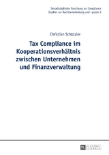 Tax Compliance im Kooperationsverh&auml;ltnis zwischen Unternehmen und Finanzverwaltung - Christian Sch&uuml;tzler