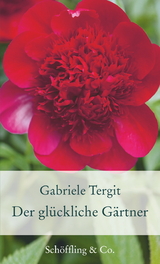 Der gl&uuml;ckliche G&auml;rtner - Gabriele Tergit
